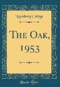 The Oak, 1953 (Classic Reprint)