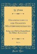 Handwörterbuch der Gesamten Militärwissenschaften, Vol. 6