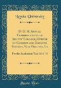 D. O. M. Annual Commencement of Jesuits' College, Corner of Common and Baronne Streets, New Orleans, La: For the Academical Year 1870-71 (Classic Repr