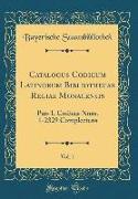 Catalogus Codicum Latinorum Bibliothecae Regiae Monacensis, Vol. 1: Pars I, Codices Num. 1-2329 Complectens (Classic Reprint)