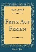 Fritz Auf Ferien (Classic Reprint)