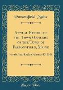 Annual Report of the Town Officers of the Town of Parsonsfield, Maine: For the Year Ending February 13, 1915 (Classic Reprint)