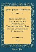 Reise des Jüngern Anacharsis Durch Griechenland, Viertehalbhundert Jahr Vor der Gewöhnlichen Zeitrechnung, Vol. 3 (Classic Reprint)