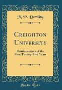 Creighton University: Reminiscences of the First Twenty-Five Years (Classic Reprint)