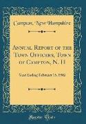 Annual Report of the Town Officers, Town of Campton, N. H: Year Ending February 15, 1902 (Classic Reprint)