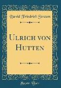 Ulrich von Hutten (Classic Reprint)