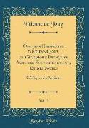 Oeuvres Complètes d'Étienne Jouy, de l'Académie Française, Avec des Éclaircissements Et des Notes, Vol. 2