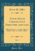 Union, South Carolina City Directory, 1920-1921, Vol. 2: Including the R. F. D. Routes from Union, Containing a General Alphabetical List of Names, a