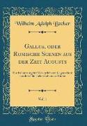 Gallus, oder Rom¨ische Scenen aus der Zeit Augusts, Vol. 1