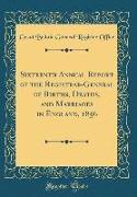 Sixteenth Annual Report of the Registrar-General of Births, Deaths, and Marriages in England, 1856 (Classic Reprint)