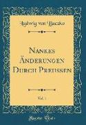 Nankes Änderungen Durch Preussen, Vol. 1 (Classic Reprint)