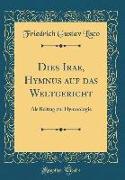 Dies Irae, Hymnus Auf Das Weltgericht: ALS Beitrag Zur Hymnologie (Classic Reprint)