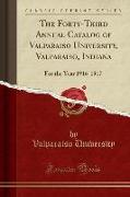 The Forty-Third Annual Catalog of Valparaiso University, Valparaiso, Indiana: For the Year 1916-1917 (Classic Reprint)