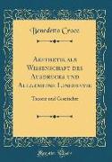 Aesthetik ALS Wissenschaft Des Ausdrucks Und Allgemeine Linguistik: Theorie Und Geschichte (Classic Reprint)