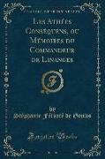 Les Athées Conséquens, ou Mémoires du Commandeur de Linanges (Classic Reprint)