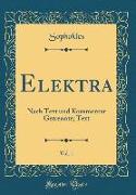 Elektra, Vol. 1: Nach Text Und Kommentar Getrennte, Text (Classic Reprint)