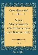 Neue Monatshefte für Dichtkunst und Kritik, 1877, Vol. 5 (Classic Reprint)