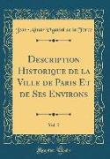 Description Historique de la Ville de Paris Et de Ses Environs, Vol. 7 (Classic Reprint)