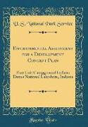 Environmental Assessment for a Development Concept Plan: East Unit Campground Indiana Dunes National Lakeshore, Indiana (Classic Reprint)