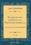 Biographisches Jahrbuch Und Deutscher Nekrolog, Vol. 10: Vom 1. Januar Bis 31. Dezember 1905 (Classic Reprint)