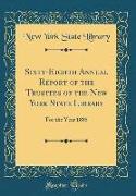 Sixty-Eighth Annual Report of the Trustees of the New York State Library: For the Year 1885 (Classic Reprint)