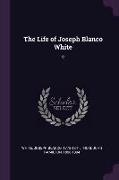 The Life of Joseph Blanco White: 2