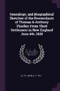 Genealogy, and Biographical Sketches of the Descendants of Thomas & Anthony Thacher from Their Settlement in New England June 4th, 1635