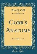 Cobb's Anatomy (Classic Reprint)