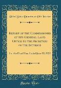 Report of the Commissioner of the General Land Office to the Secretary of the Interior: For the Fiscal Year Ended June 30, 1921 (Classic Reprint)
