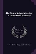 The Hoover Administeration a Documented Narrative