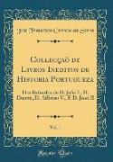 Collecçaõ de Livros Ineditos de Historia Portugueza, Vol. 1