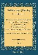 Diplomatic Correspondence of the United States Concerning the Independence of the Latin-American Nations, Vol. 3: Containing Parts VIII to XIV, Docume