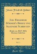 Joh. Friedrich Böhmer's Briefe und Kleinere Schriften, Vol. 2