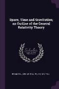 Space, Time and Gravitation, An Outline of the General Relativity Theory