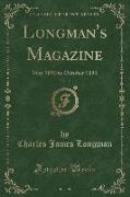 Longman's Magazine, Vol. 16: May 1890 to October 1890 (Classic Reprint)