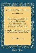 Eighth Annual Report of the Philippine Commission, to the Secretary of War, 1907: Appendix: Public Land Laws, Notes on Agriculture, Notes on Labor (Cl