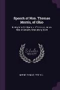 Speech of Hon. Thomas Morris, of Ohio: In Reply to the Speech of the Hon. Henry Clay in Senate, February 9, 1839