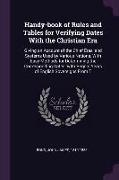 Handy-Book of Rules and Tables for Verifying Dates with the Christian Era: Giving an Account of the Chief Eras, and Systems Used by Various Nations, w