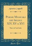 Poesie Musicali dei Secoli XIV, XV e XVI