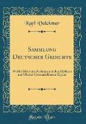 Sammlung Deutscher Gedichte: Welche Sich Zum Declamiren in Den Mittleren Und Oberen Gymnasialklassen Eignen (Classic Reprint)