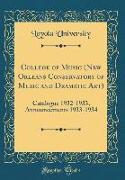 College of Music (New Orleans Conservatory of Music and Dramatic Art): Catalogue 1932-1933, Announcements 1933-1934 (Classic Reprint)