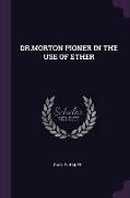 Dr.Morton Pioner in the Use of Ether