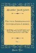 Deutsch-Amerikanisches Conversations-Lexikon, Vol. 1