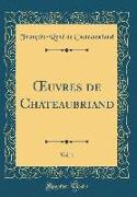 OEuvres de Chateaubriand, Vol. 1 (Classic Reprint)