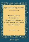 Johann Daniel Schoepflins Brieflicher Verkehr mit Gönnern, Freunden und Schülern (Classic Reprint)