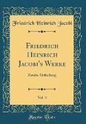 Friedrich Heinrich Jacobi's Werke, Vol. 4: Zweite Abtheilung (Classic Reprint)