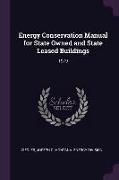 Energy Conservation Manual for State Owned and State Leased Buildings: 1979