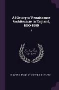 A History of Renaissance Architecture in England, 1500-1800: 1