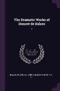 The Dramatic Works of Honoré de Balzac: 1