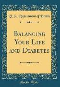 Balancing Your Life and Diabetes (Classic Reprint)